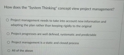  How does the "System Thinking" concept view project management? Project management