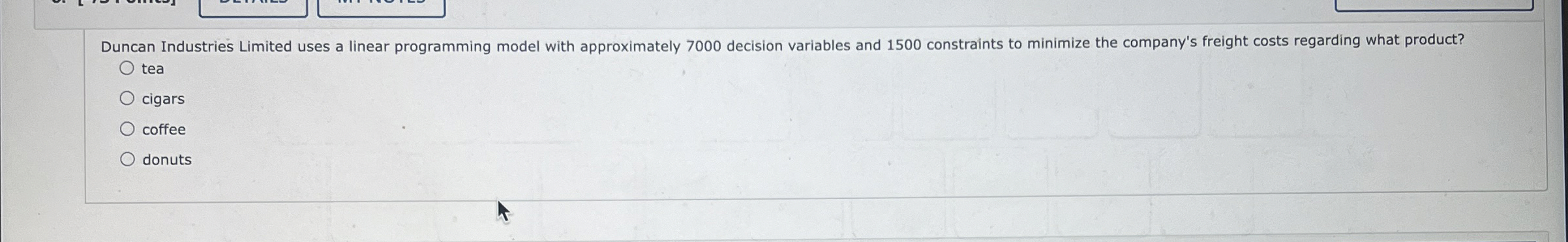 Duncan Industries Limited uses a linear programming model with approximately 7000