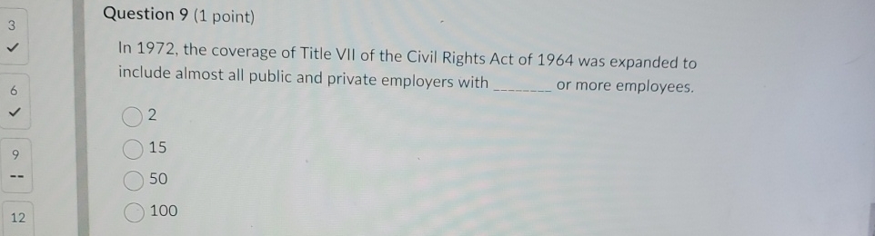  Question 9(1 point) In 1972, the coverage of Title VII of