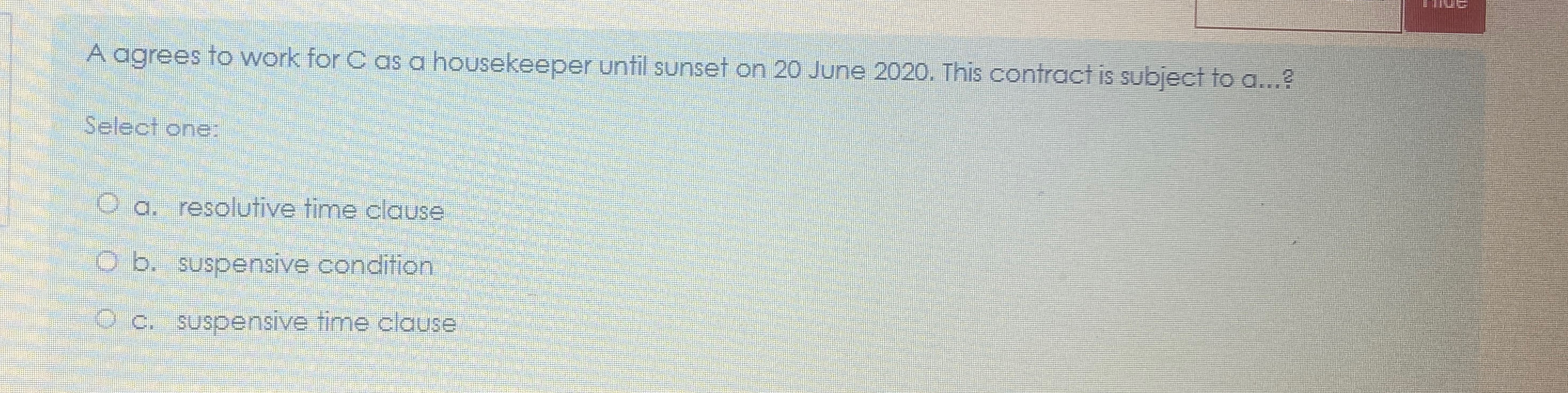  A agrees to work for C as a housekeeper until sunset