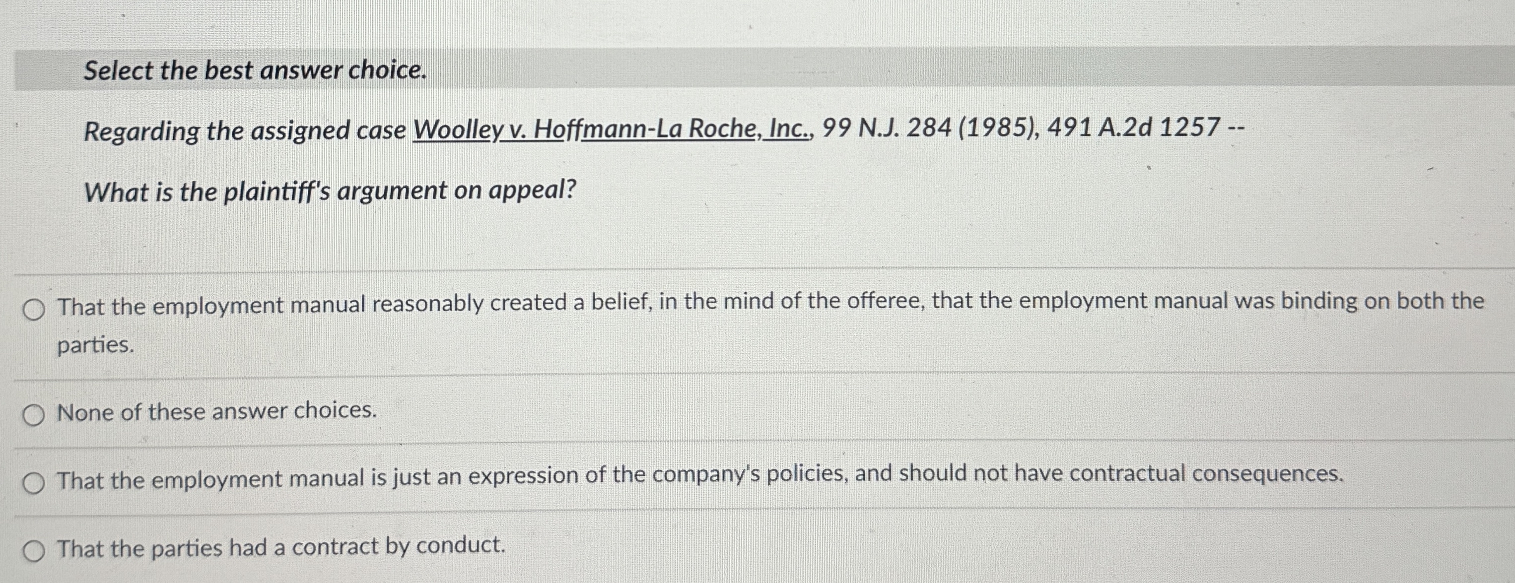  Select the best answer choice. Regarding the assigned case Woolley v.