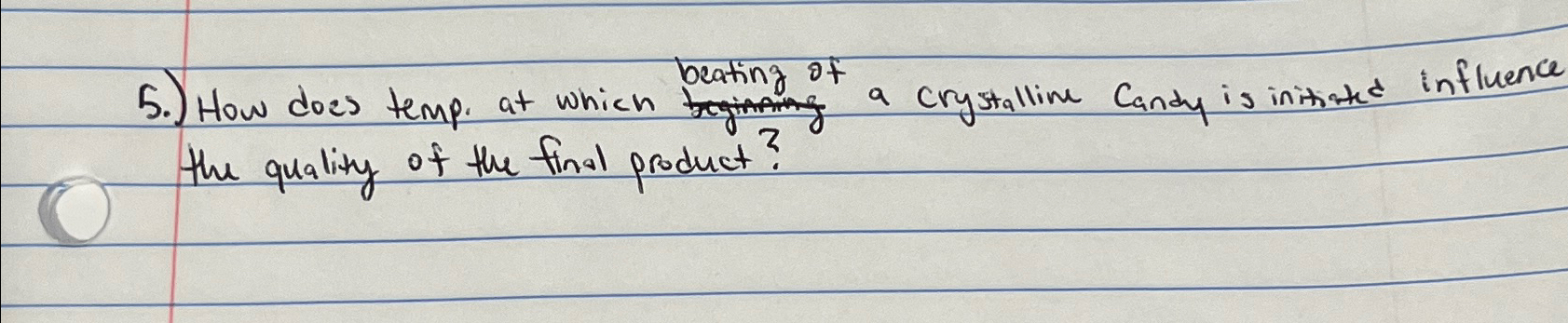  5.) How does temp at which beating of A crystalline candy