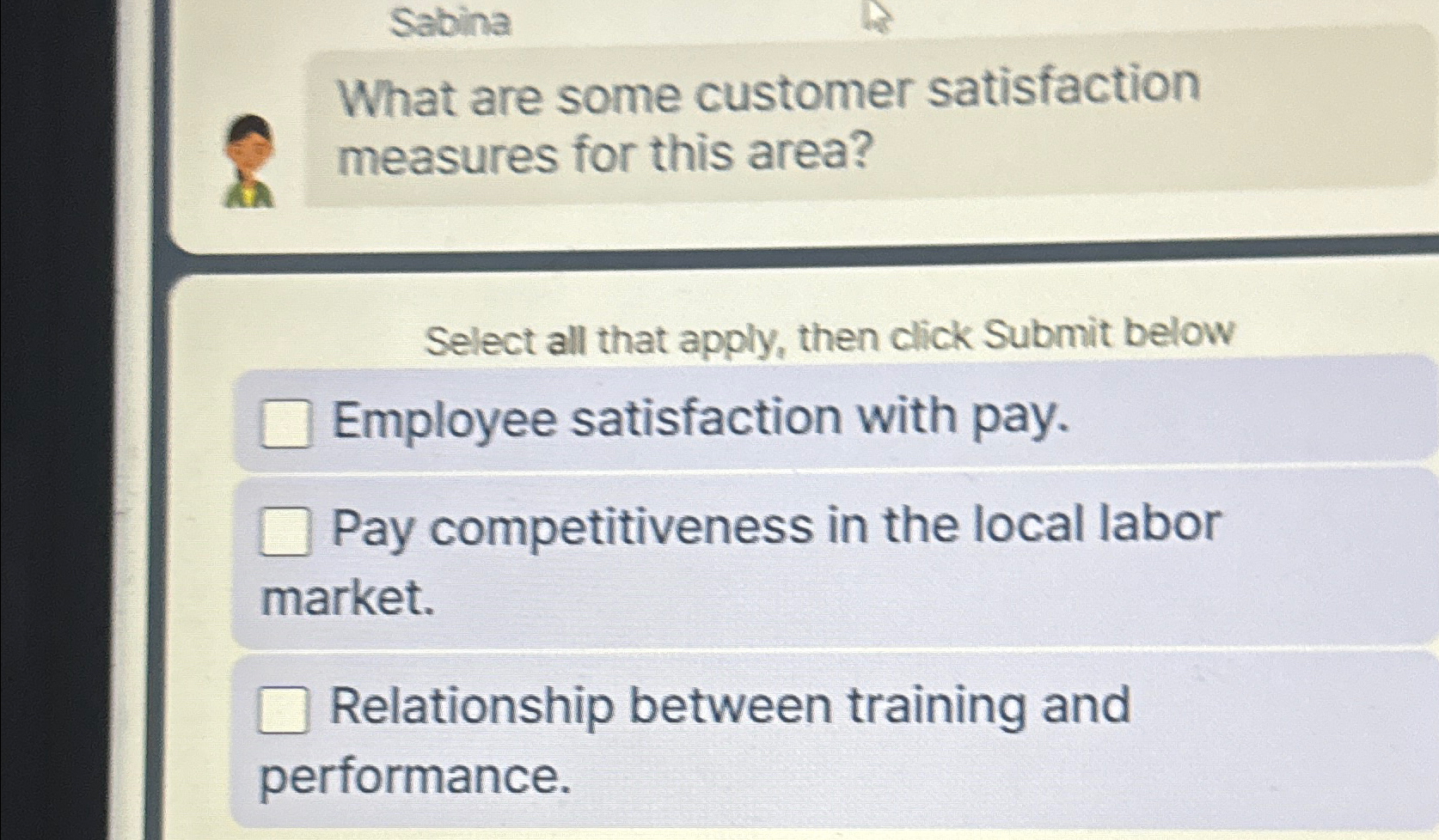  What are some customer satisfaction measures for this area? Select all