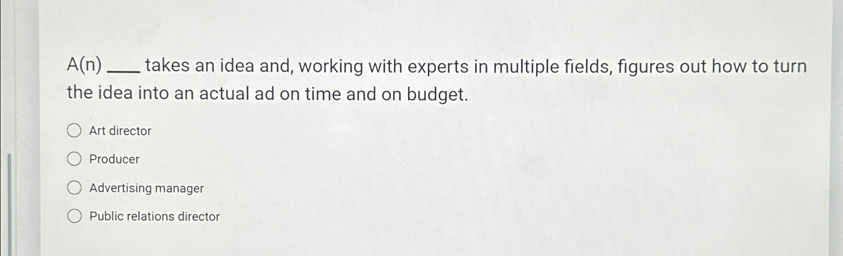  A(n) takes an idea and, working with experts in multiple fields,