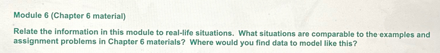  Module 6(Chapter 6 material) Relate the information in this module to