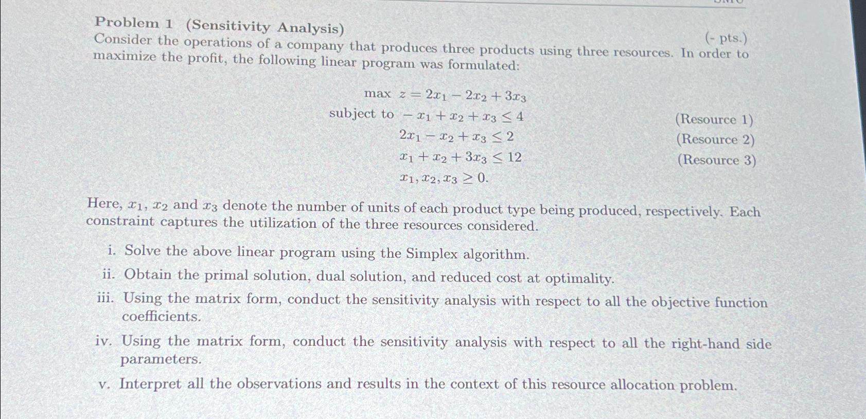  Problem 1(Sensitivity Analysis) (- pts.) Consider the operations of a company