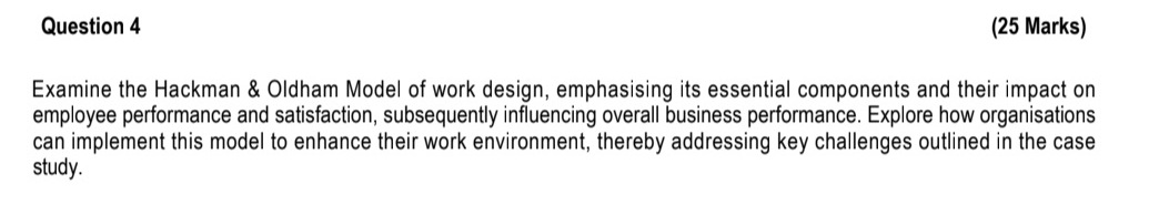  Question 4 (25 Marks) Examine the Hackman & Oldham Model of