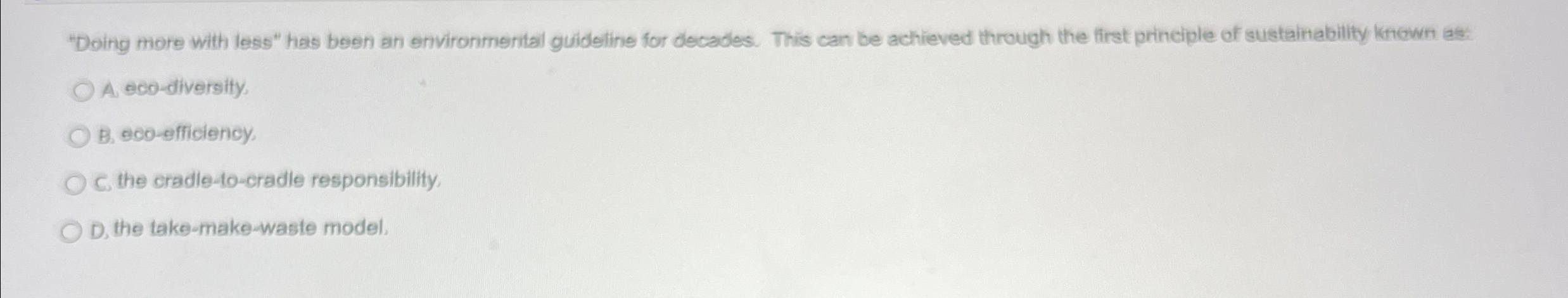  "Doing more with less" has been an environmental guideline for decades.
