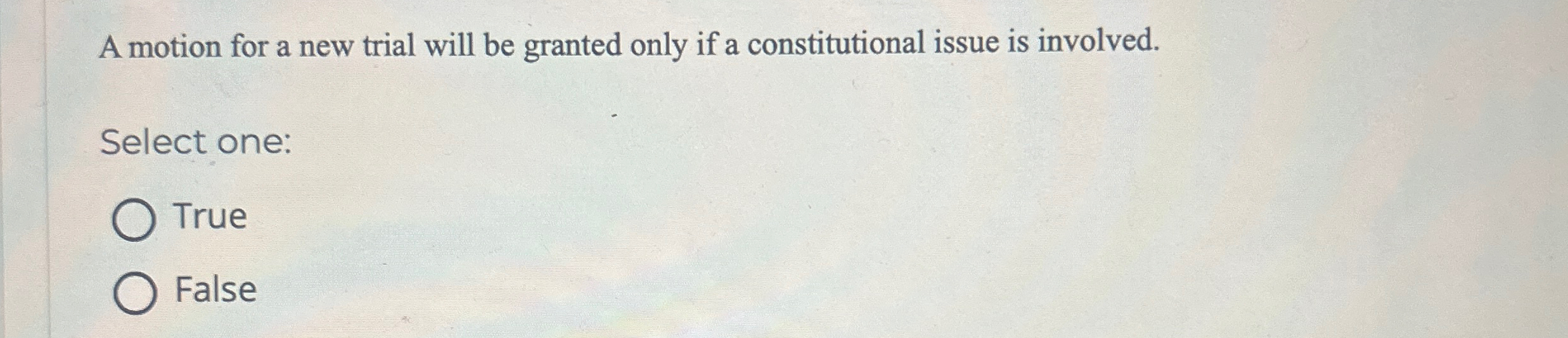  A motion for a new trial will be granted only if
