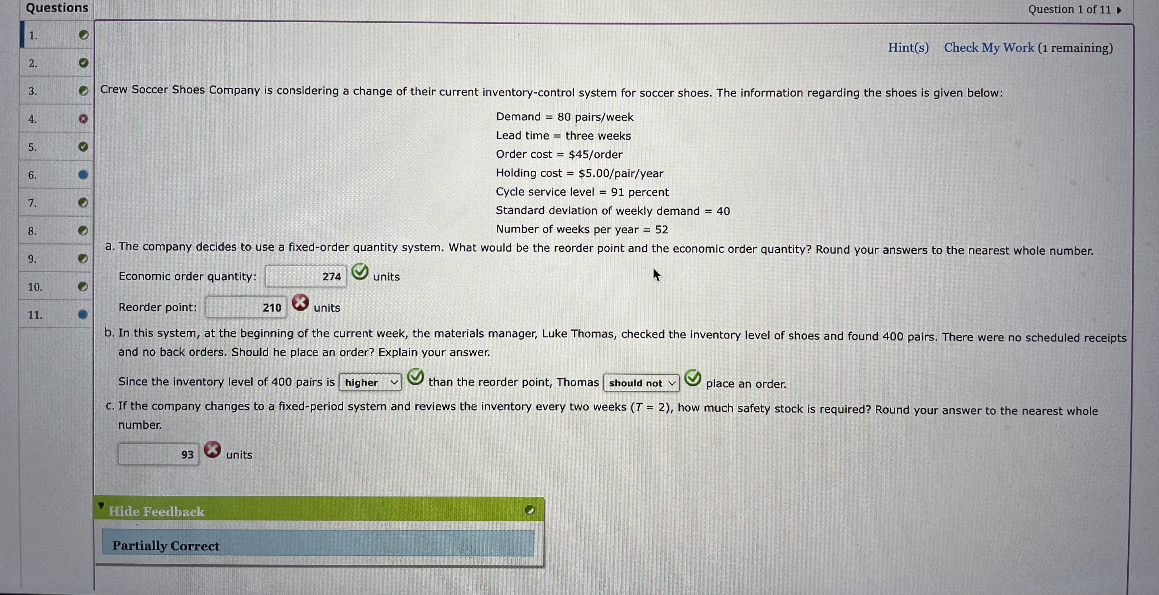  Economic order quantity: units Reorder point: units and no back orders.