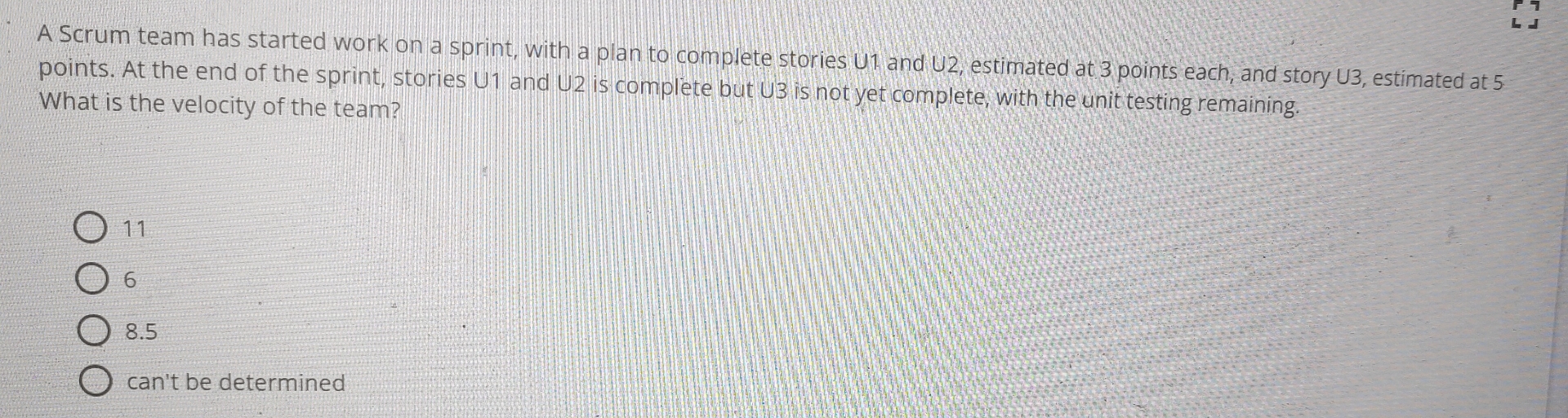  A Scrum team has started work on a sprint, with a