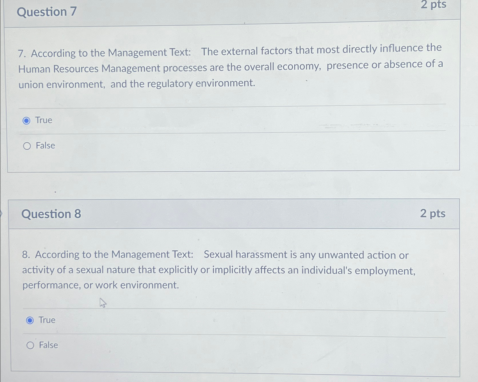  Question 7 2 pts 7. According to the Management Text: The