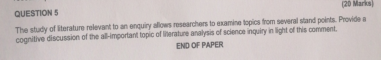  QUESTION 5 (20 Marks) The study of literature relevant to an