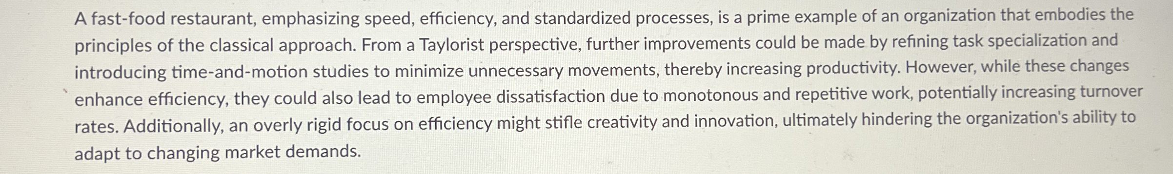  A fast-food restaurant, emphasizing speed, efficiency, and standardized processes, is a