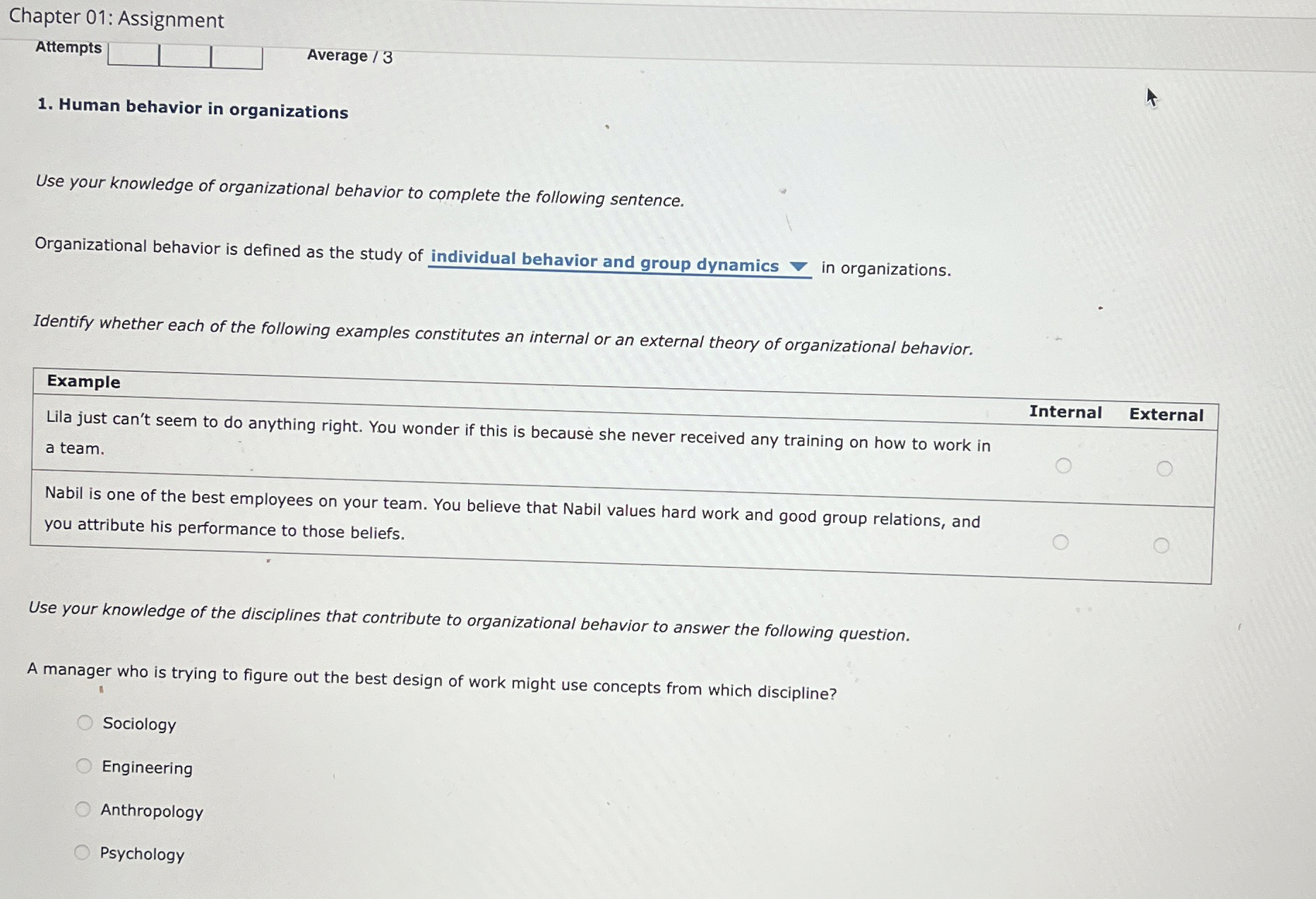  Chapter 01: Assignment Attempts Average /3 Human behavior in organizations Use