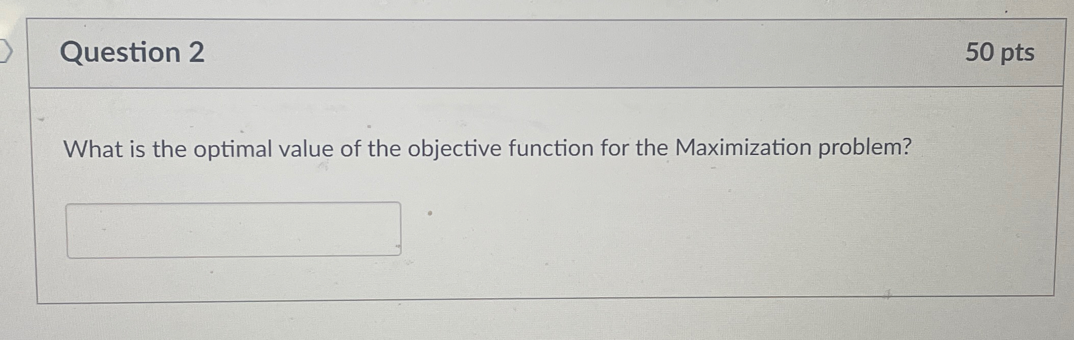  Question 2 50pts What is the optimal value of the objective