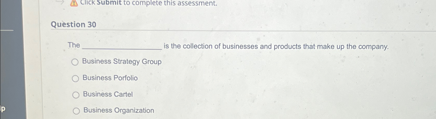  Click Submit to complete this assessment. Question 30 The is the