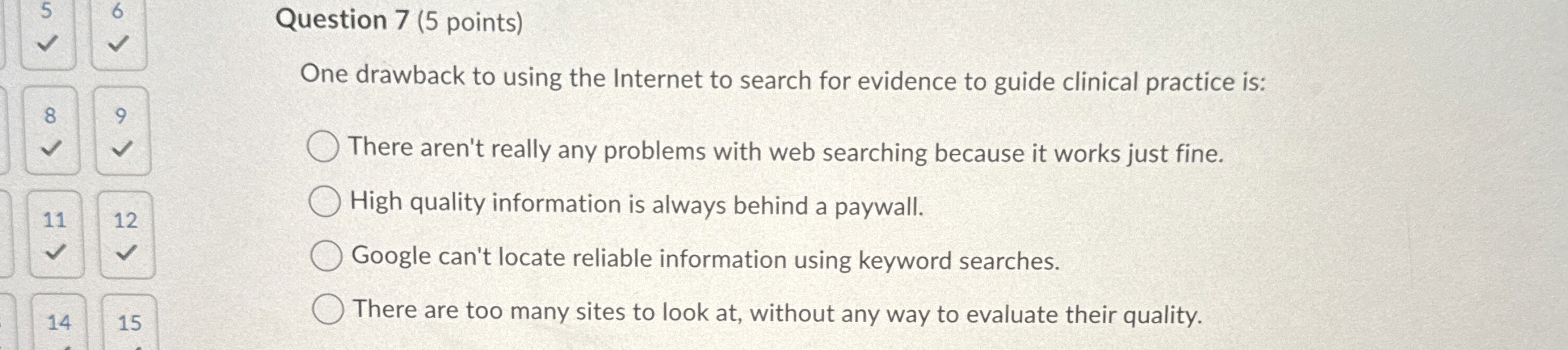  Question 7(5 points) One drawback to using the Internet to search