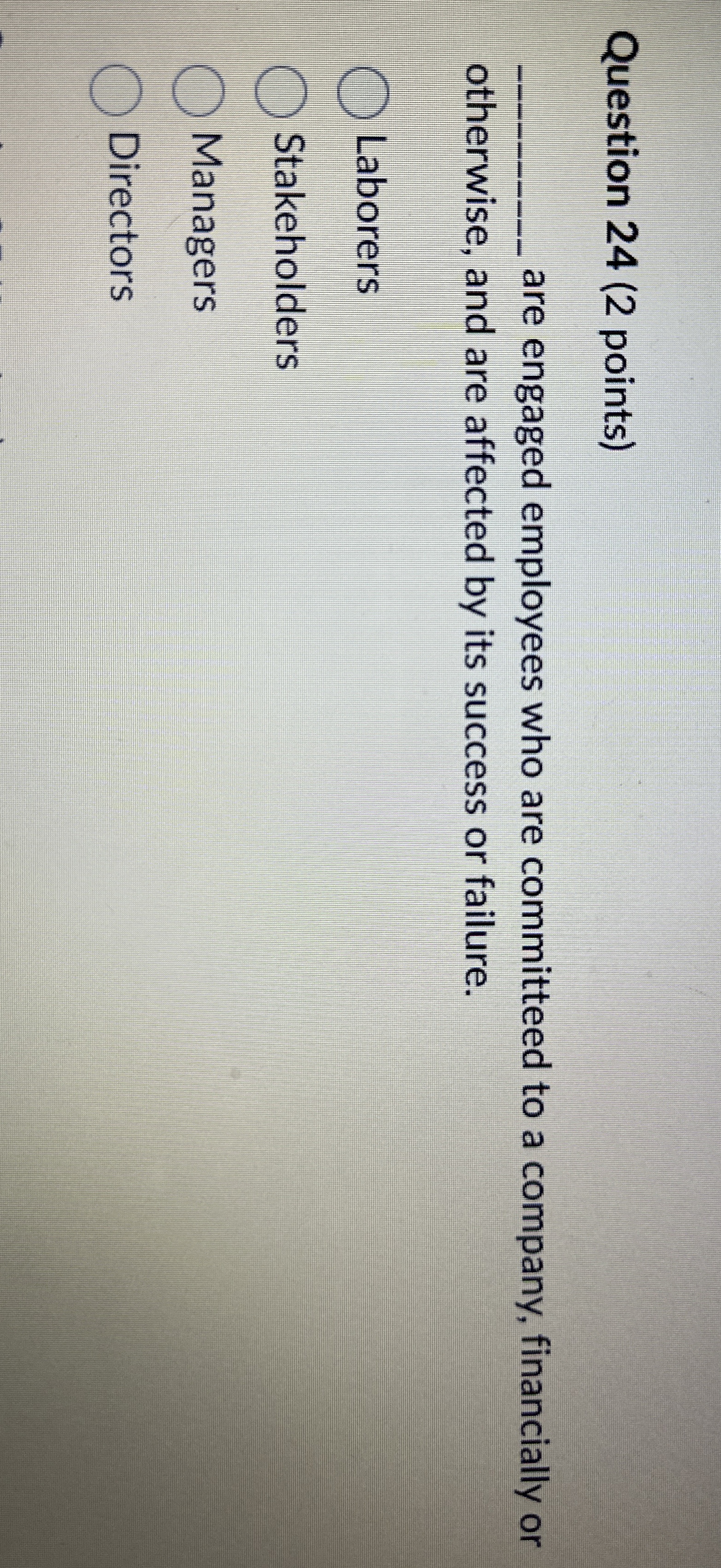  Question 24(2 points) are engaged employees who are committeed to a