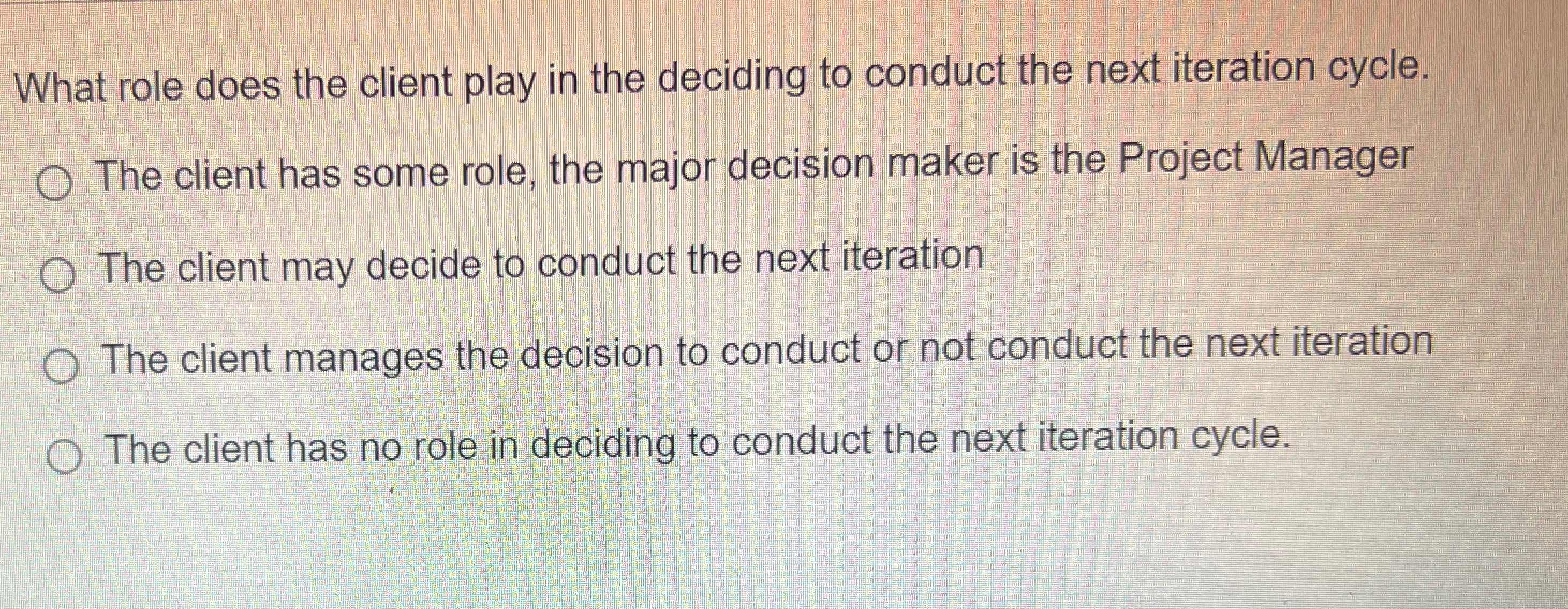  What role does the client play in the deciding to conduct