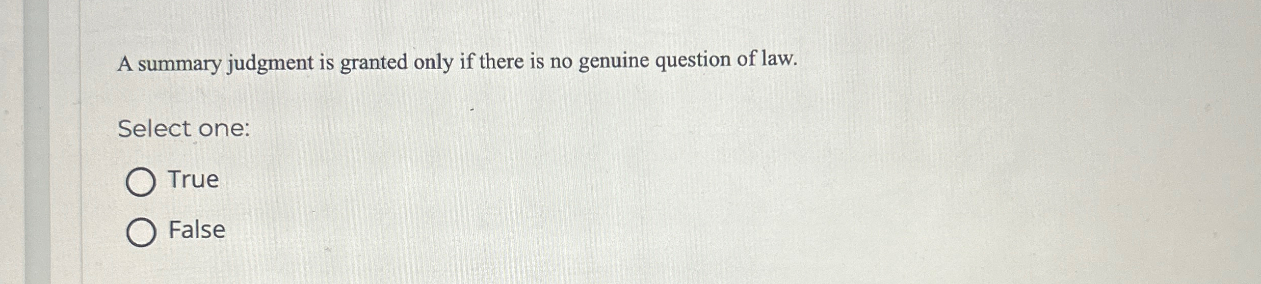  A summary judgment is granted only if there is no genuine