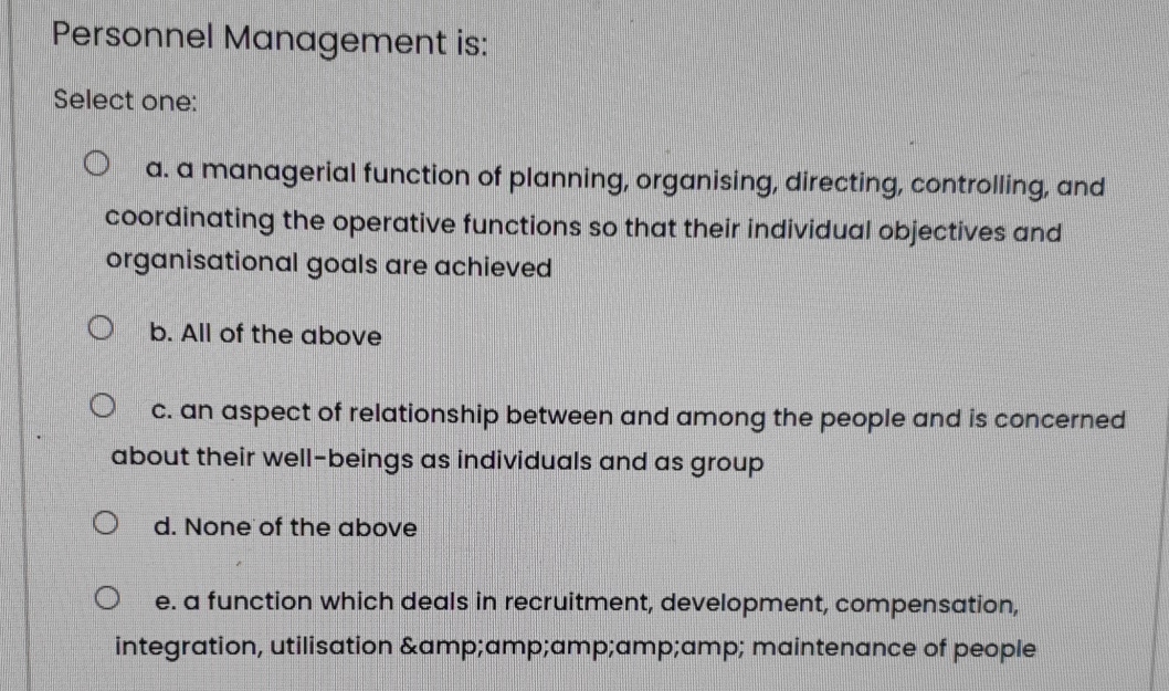  Personnel Management is: Select one: a. a managerial function of planning,