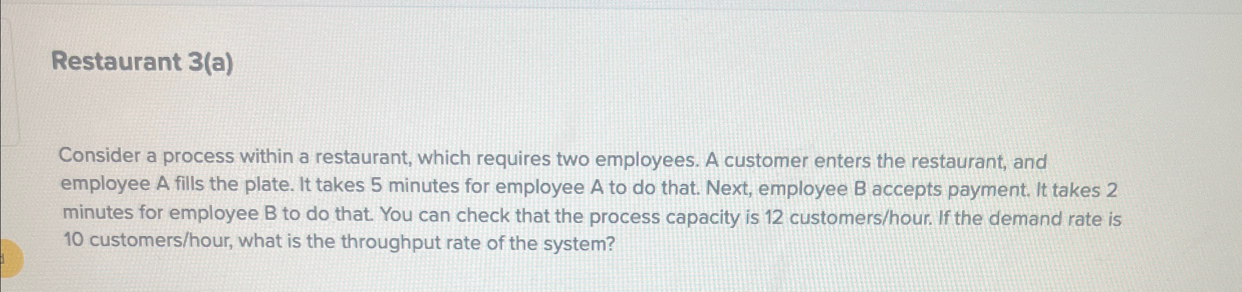  Restaurant 3(a) Consider a process within a restaurant, which requires two