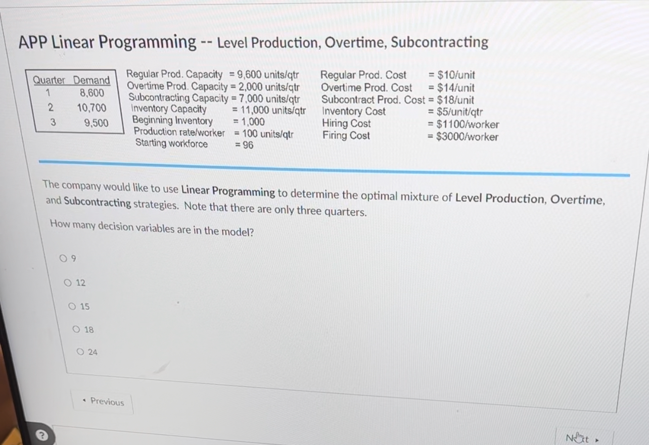  APP Linear Programming -- Level Production, Overtime, Subcontracting \table[[Quarter,Demand],[1,8,600],[2,10,700],[3,9,500]] Regular Prod.