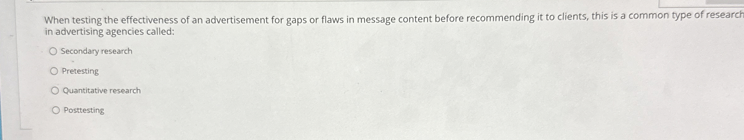  When testing the effectiveness of an advertisement for gaps or flaws