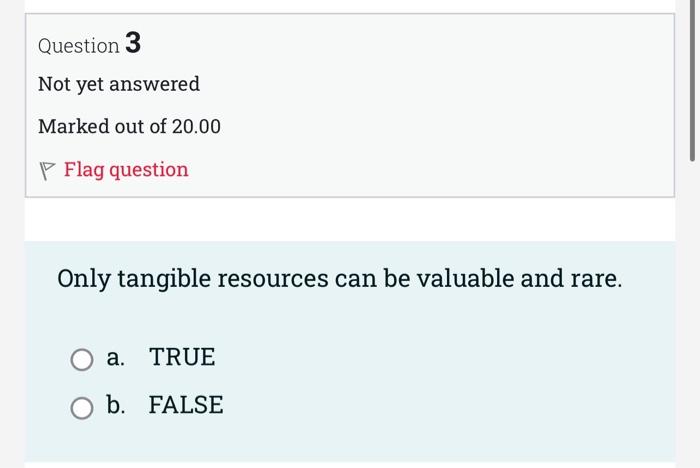 strategic competitiveness and increase in sales. a. FALSE b. TRUE Question 2