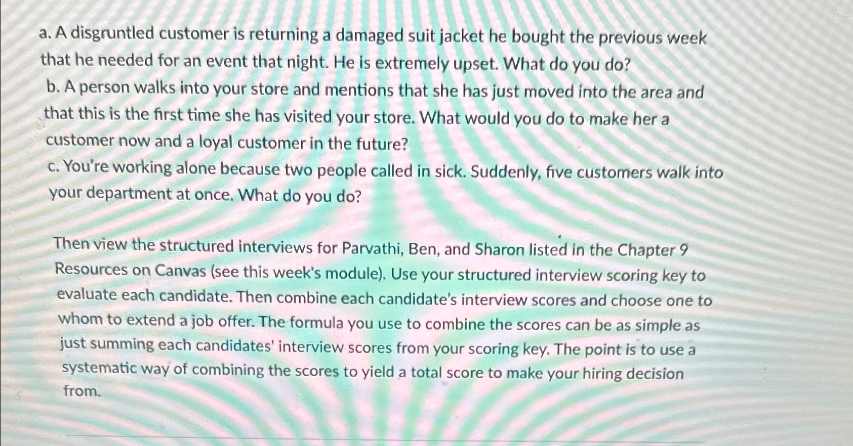  a. A disgruntled customer is returning a damaged suit jacket he