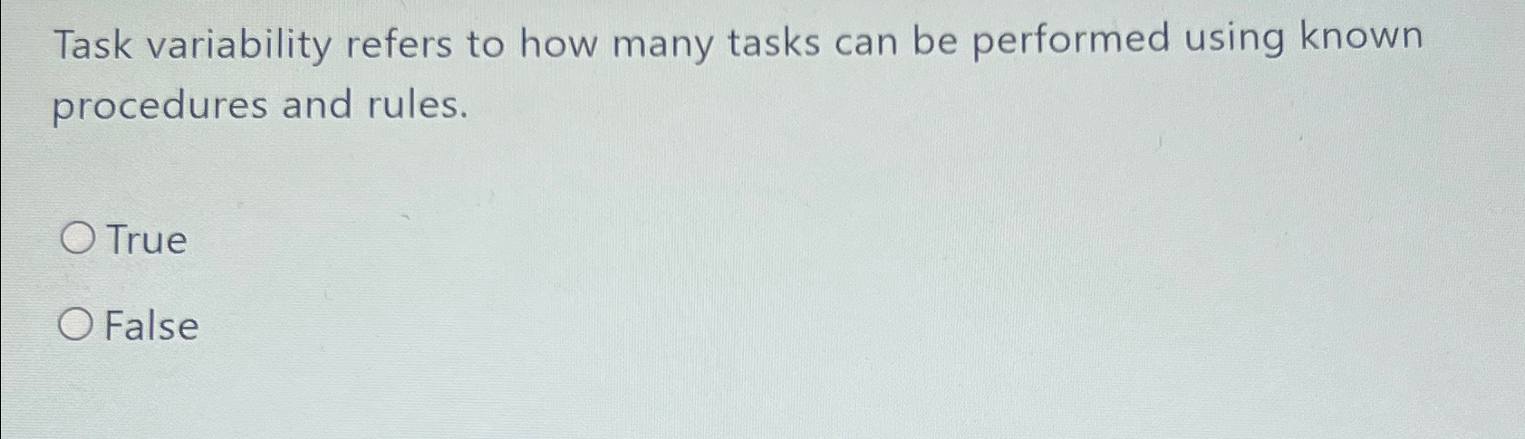  Task variability refers to how many tasks can be performed using