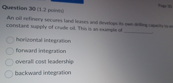  Question 30(1.2 points) An oil refinery secures land leases and develops