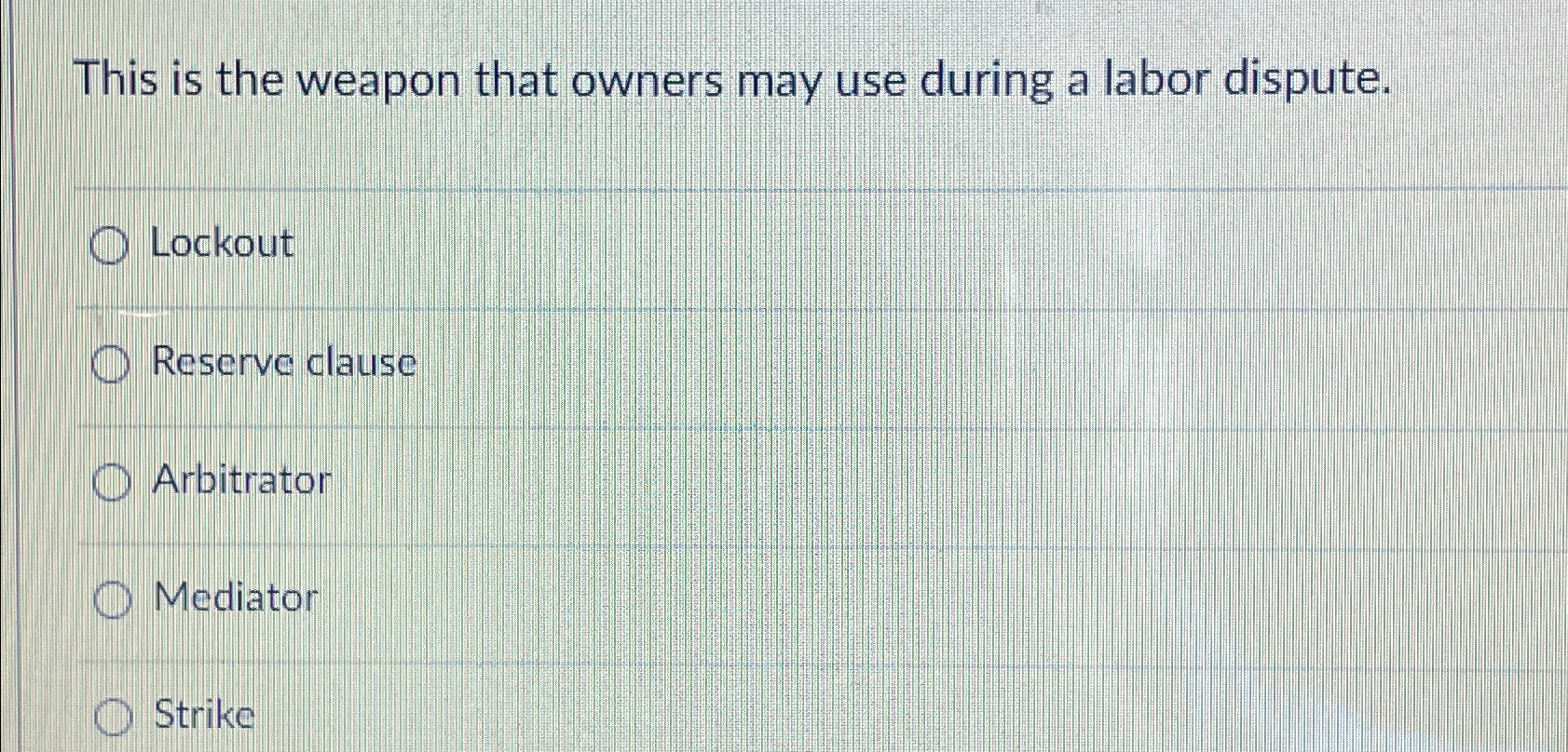  This is the weapon that owners may use during a labor