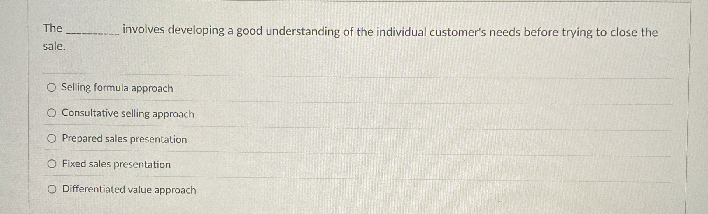  The q, involves developing a good understanding of the individual customer's