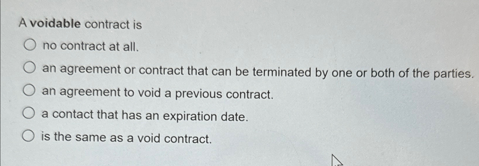  A voidable contract is no contract at all. an agreement or