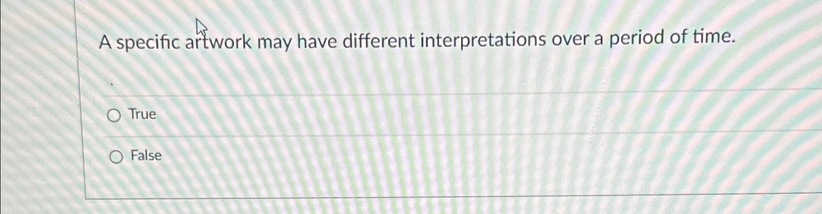  A specific artwork may have different interpretations over a period of