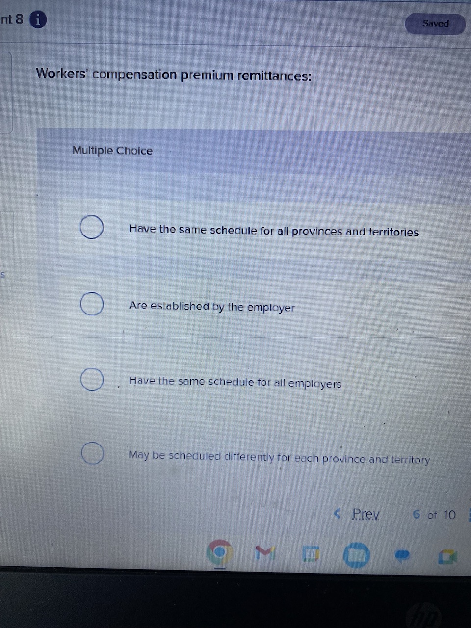  Workers' compensation premium remittances: Multiple Choice Have the same schedule for