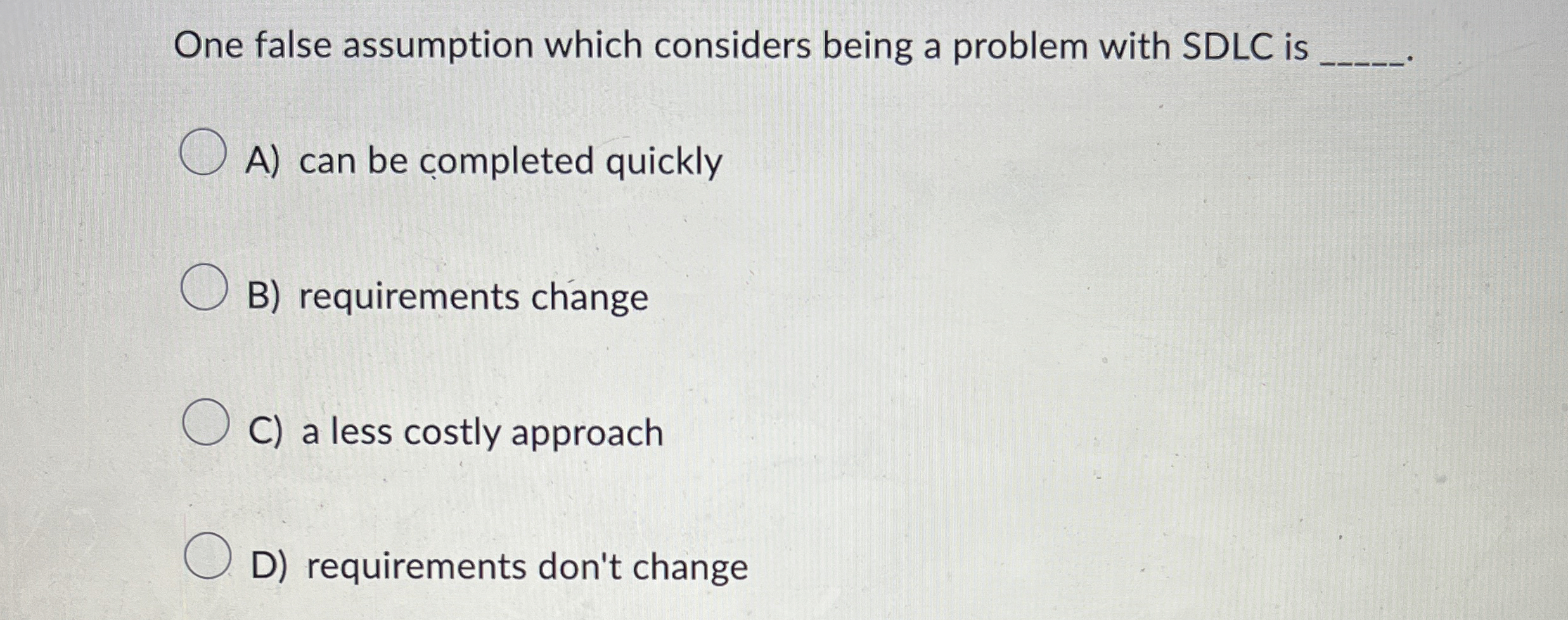  One false assumption which considers being a problem with SDLC is