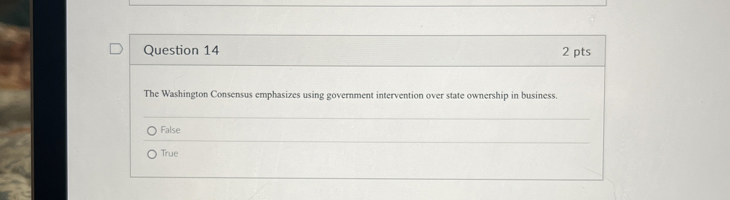  Question 14 The Washington Consensus emphasizes using government intervention over state