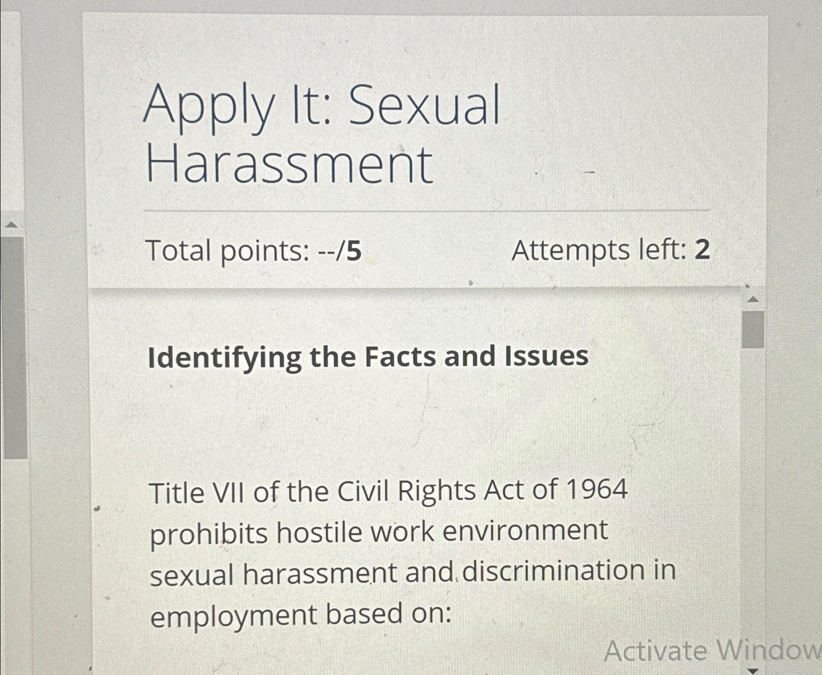  Apply It: Sexual Harassment Total points: --/5 Attempts left: 2 Identifying