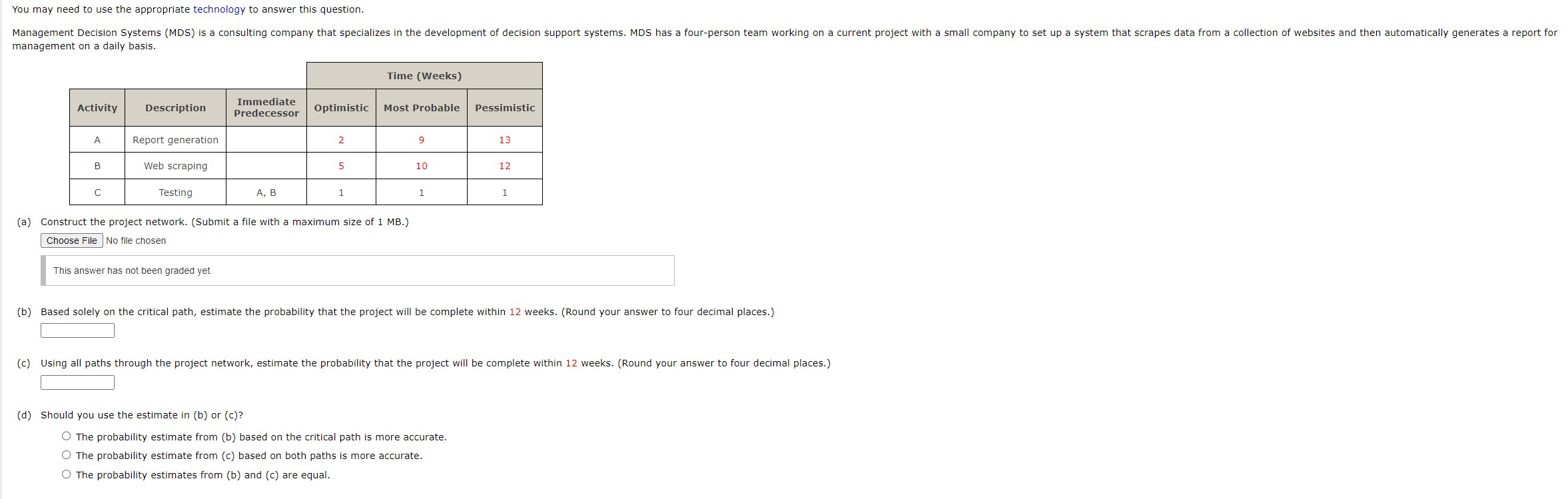  You may need to use the appropriate technology to answer this