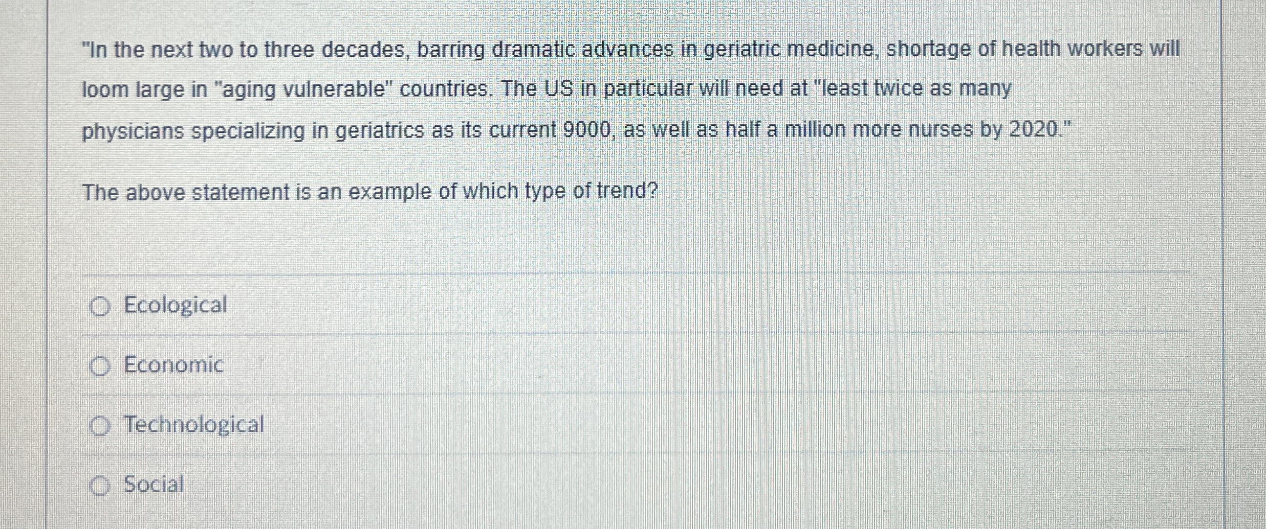  "In the next two to three decades, barring dramatic advances in