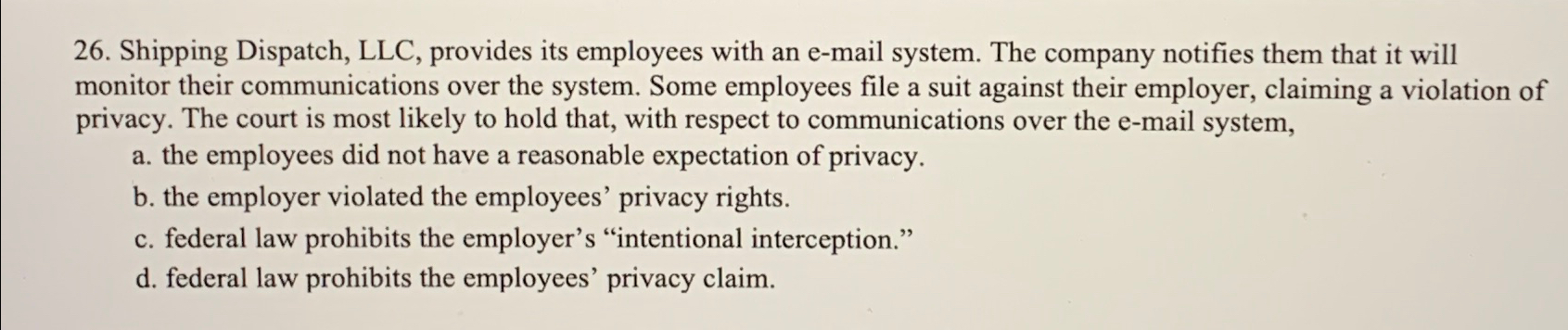  Shipping Dispatch, LLC, provides its employees with an e-mail system. The