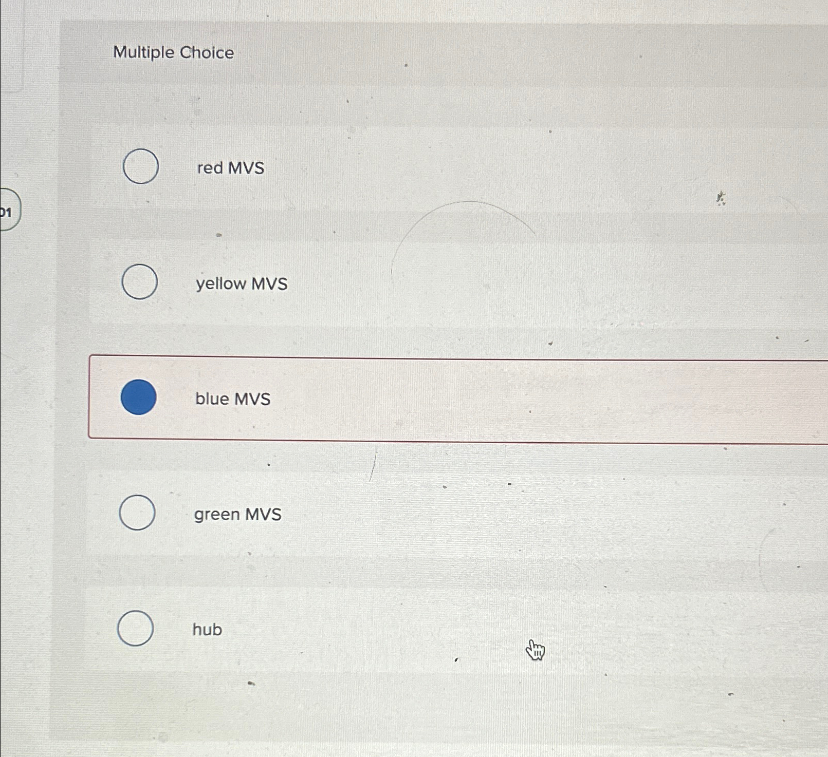  Multiple Choice red MVS yellow MVS blue MVS green MVS hub