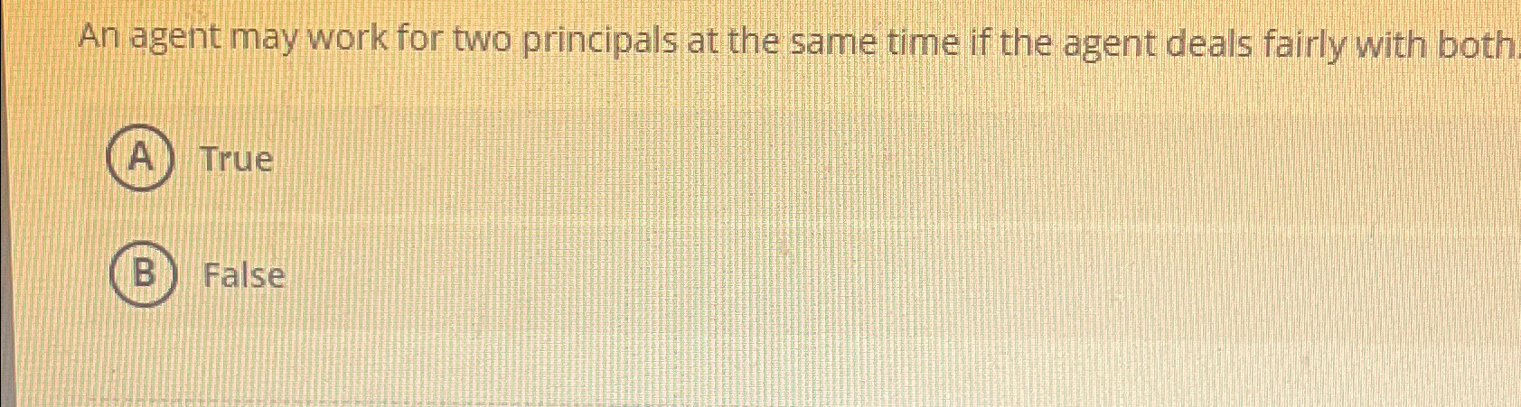  An agent may work for two principals at the same time