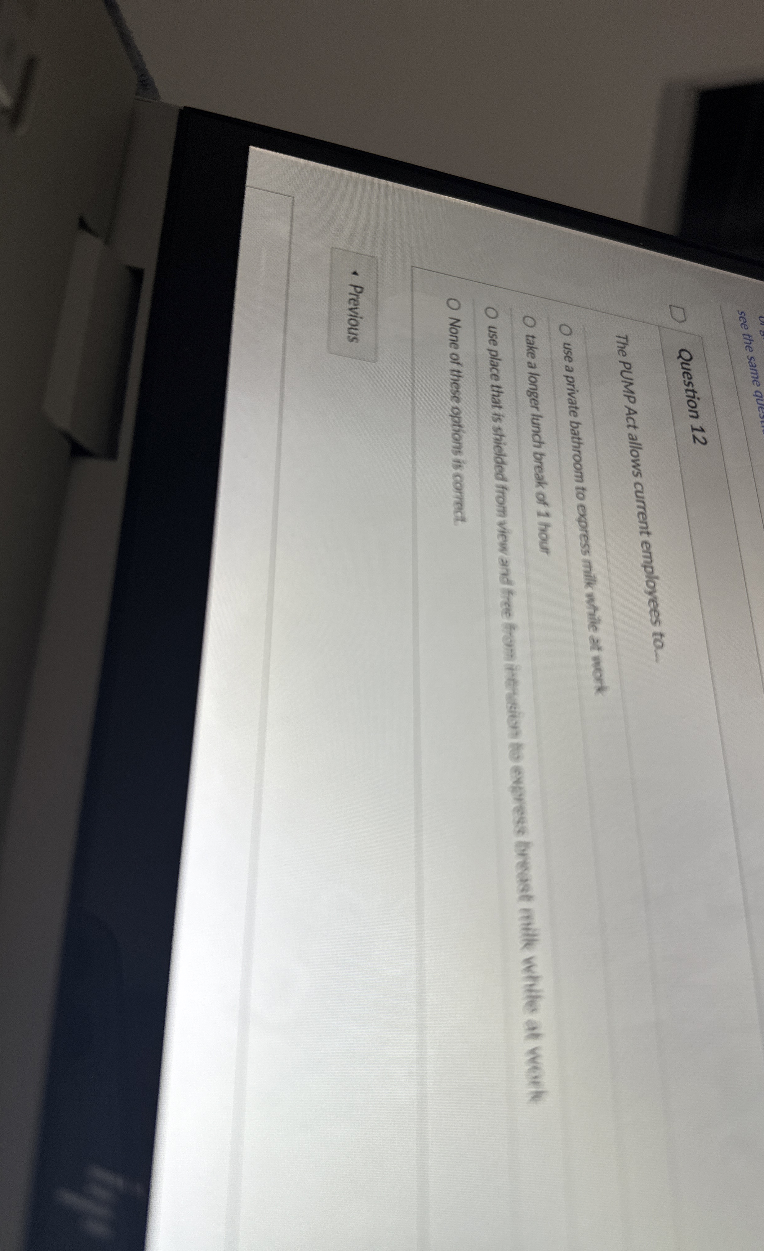  see the same ques. Question 12 The PUMP Act allows current