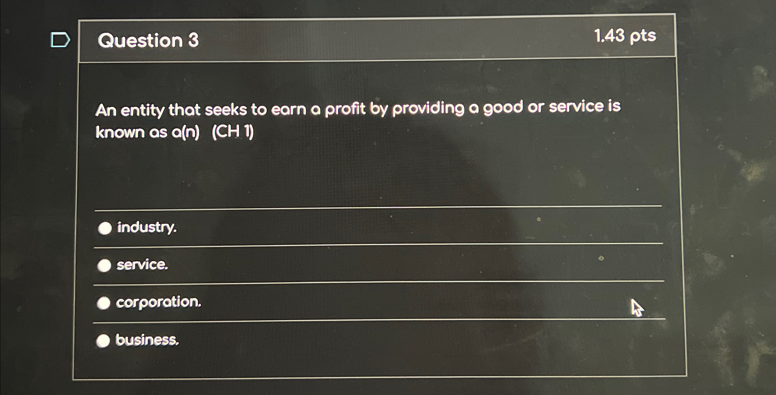  1.43 pts An entity that seeks to earn a profit by