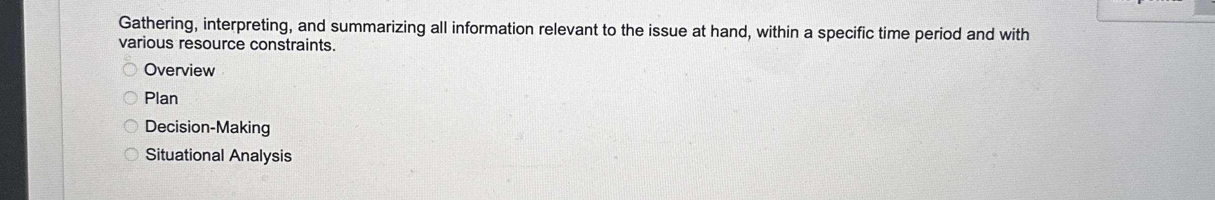  Gathering, interpreting, and summarizing all information relevant to the issue at