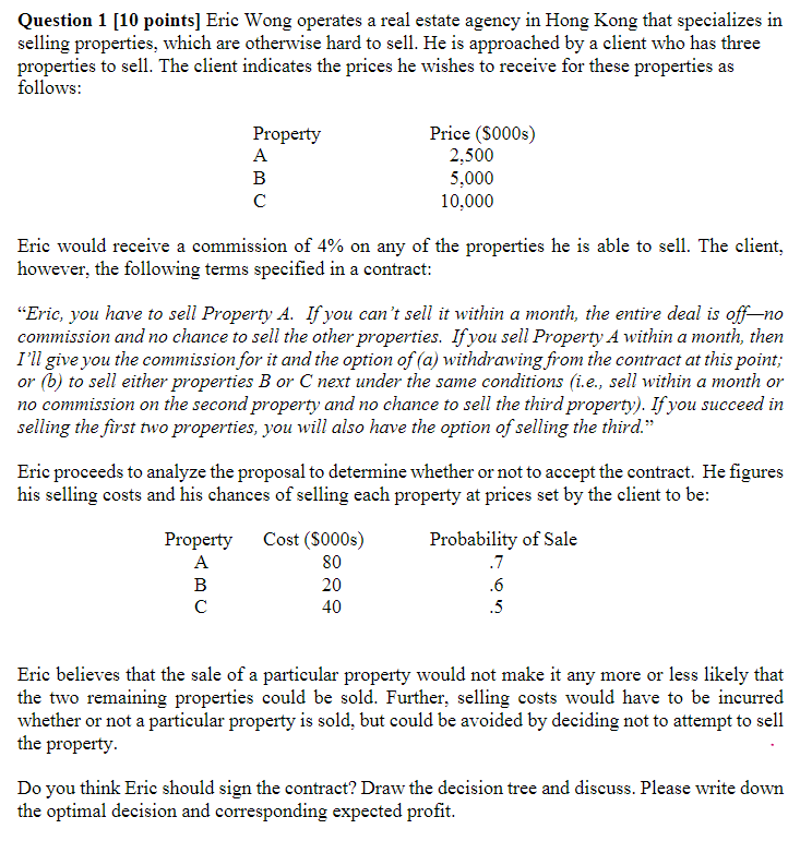  Question 1[10 points] Eric Wong operates a real estate agency in